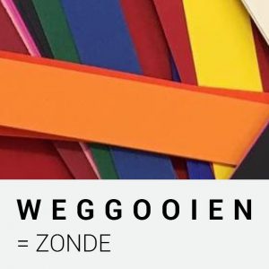 Weggooien = zonde